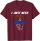 I just need dogs and insulin. funny diabetes pet lover T-Shirt - T-Shirt | Maroon