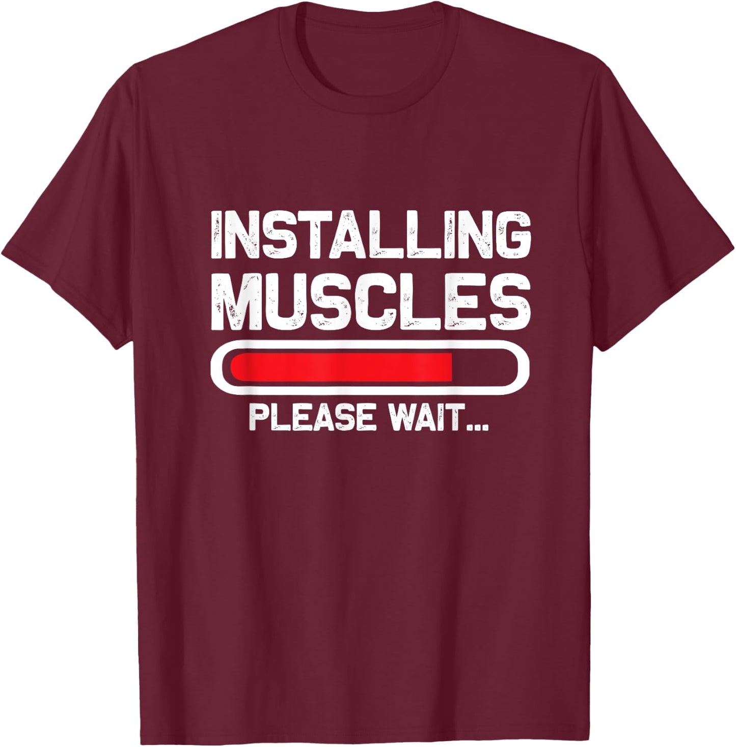 Installing Muscles - Loading - Please Wait...Fitness T-Shirt - T-Shirt | Maroon