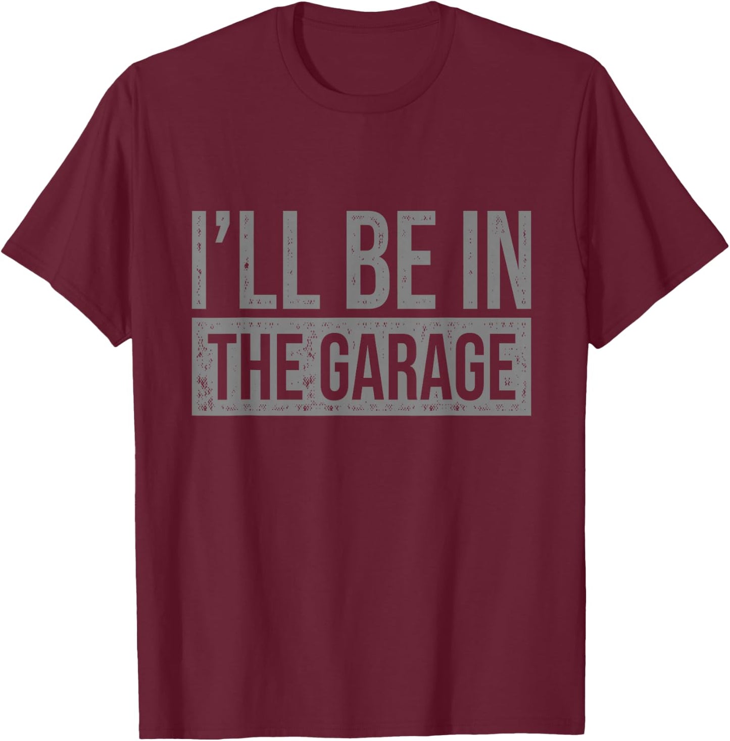 All I'll Be In The Garage - Mechanic - Men's Black Short Sleeve Classic Fit - Small T-Shirt - T-Shirt | Maroon
