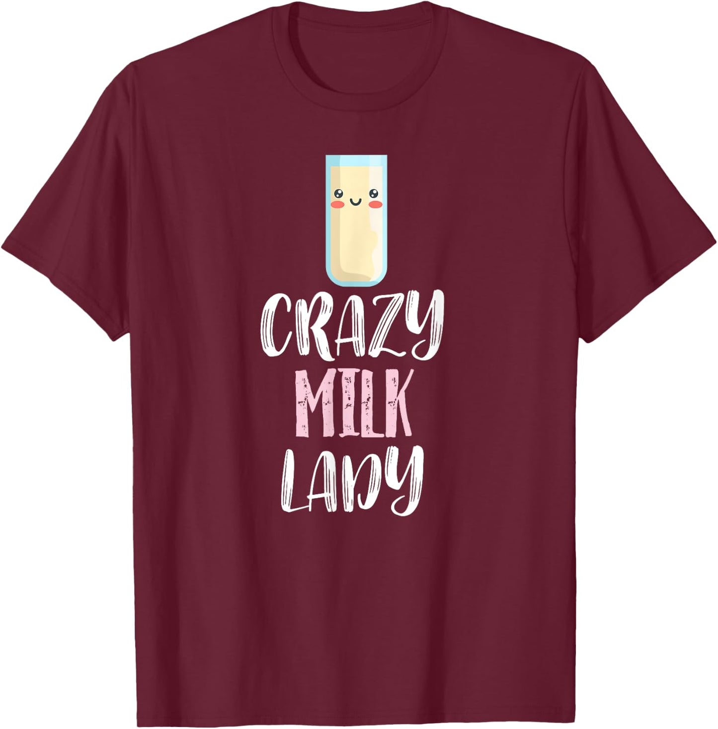 Crazy Milk Lady – Cute Milk Lovers T-Shirt - T-Shirt | Maroon