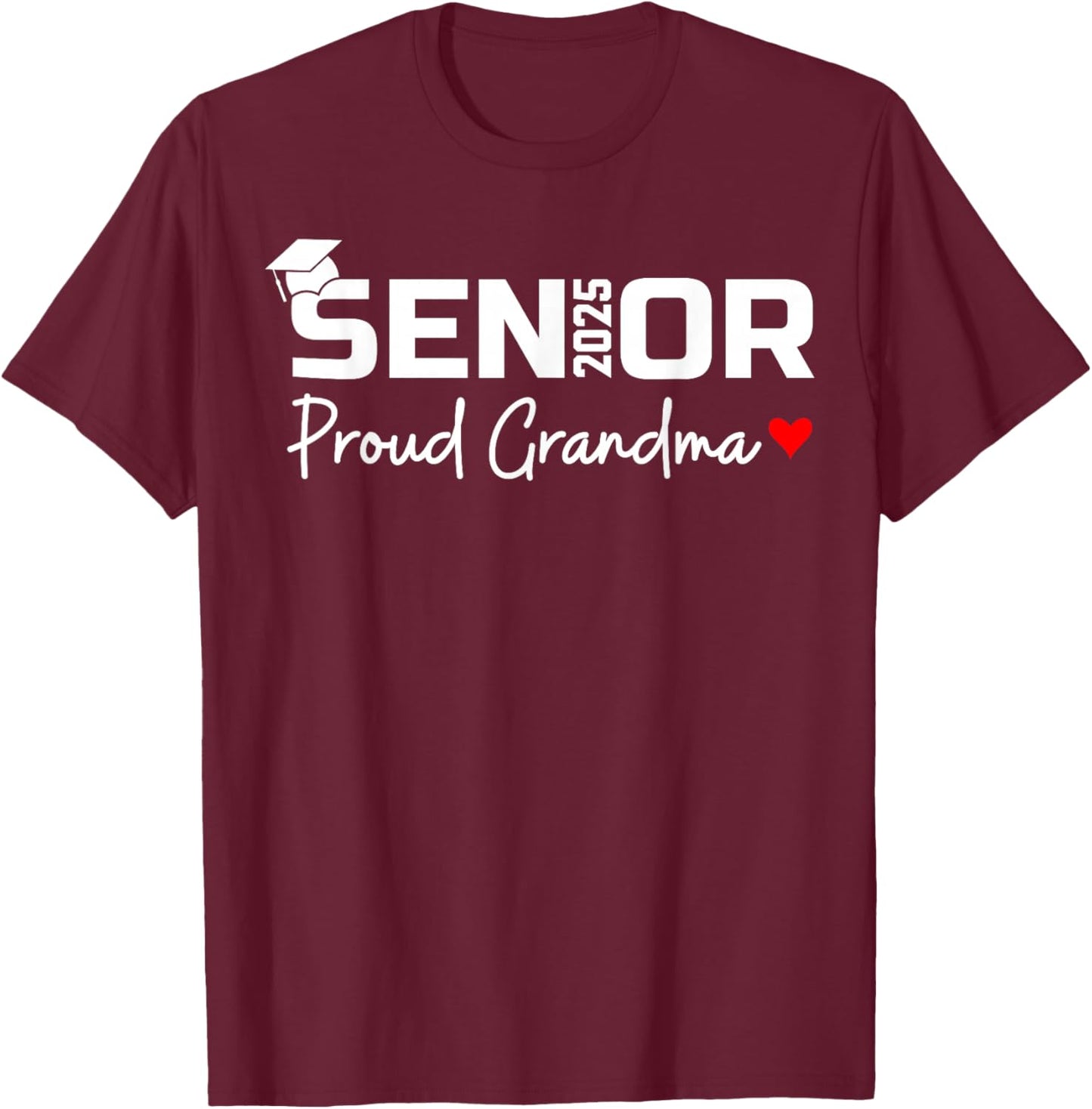 Senior 2025 Proud Grandma Graduation Class Of 2025 Graduate T-Shirt - T-Shirt | Maroon
