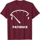 Running Out Of Patience T-Shirt - T-Shirt | Maroon