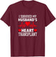 Heart Transplant I Survived My Husband's Heart Transplant T-Shirt - T-Shirt | Maroon