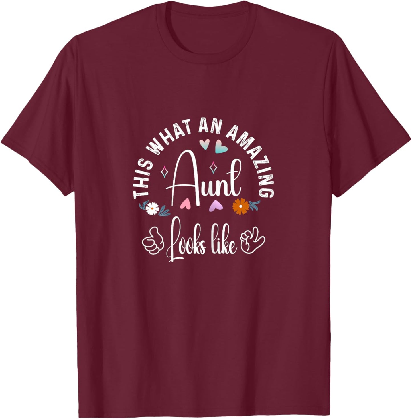 Funny family Aunt Outfits This is What an Amazing Aunt Looks Like Family Mothers Day T-Shirt - T-Shirt | Maroon