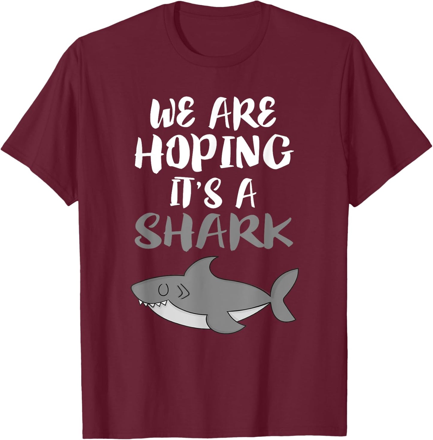 We Are Hoping It's A Shark Mom Pregnant Announcement T-Shirt - T-Shirt | Maroon