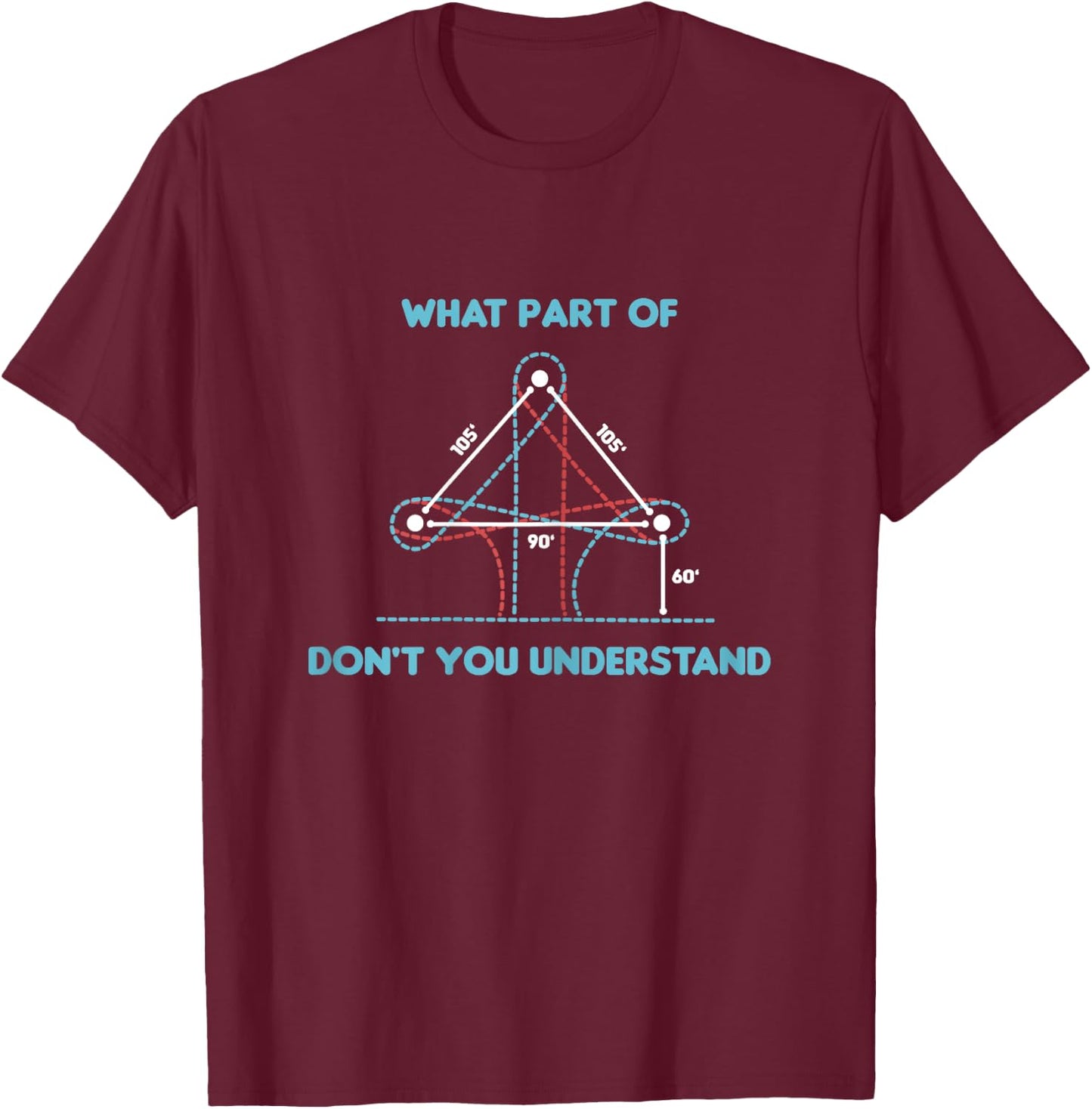 Barrel Racing Horse Riding - What Part Don't You Understand? T-Shirt - T-Shirt | Maroon