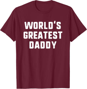 World's Greatest Daddy Funny Family T-Shirt - T-Shirt | Maroon