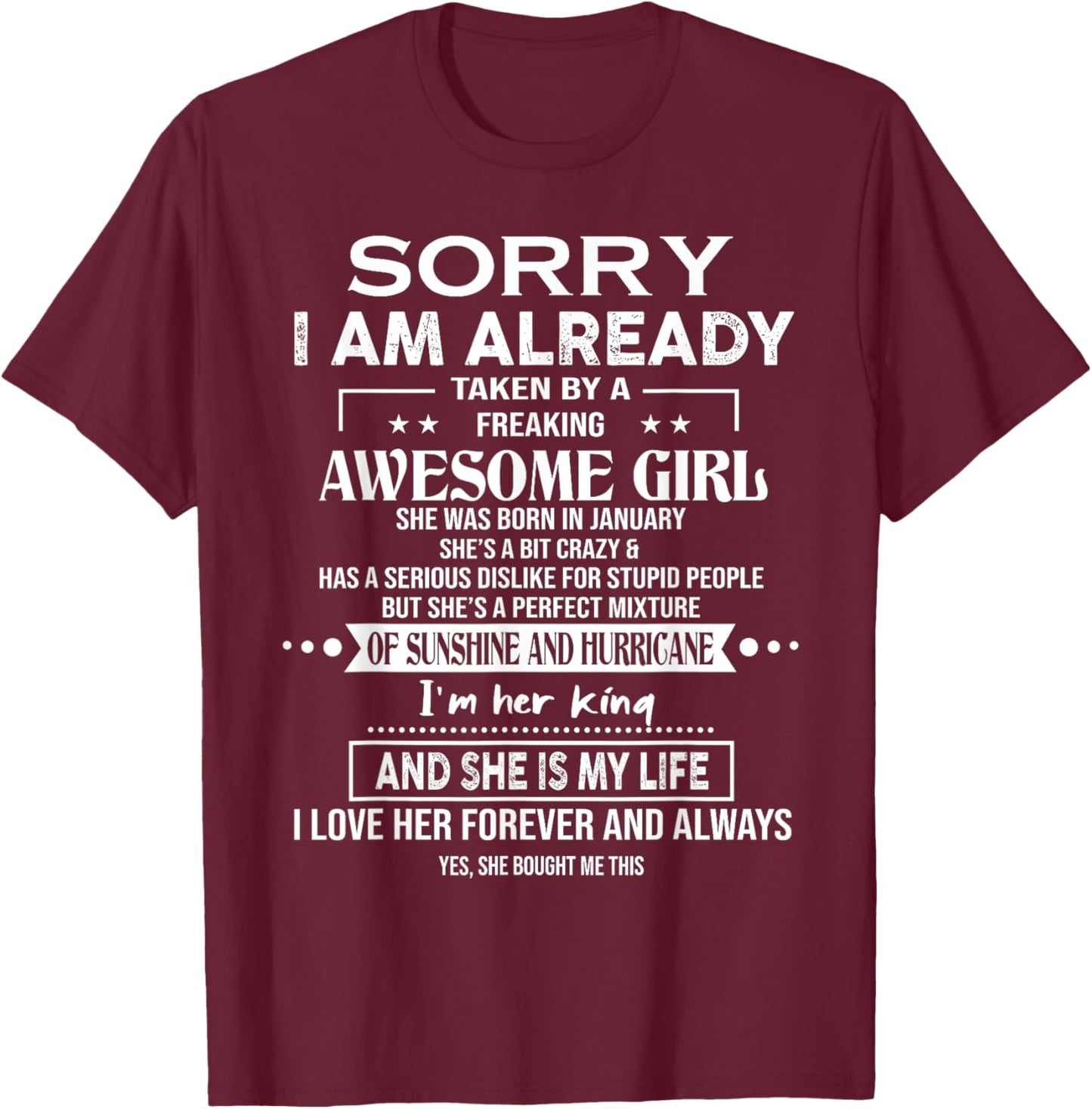 Sorry I Am Already Taken By A Freaking Awesome Girl January T-Shirt - T-Shirt | Maroon