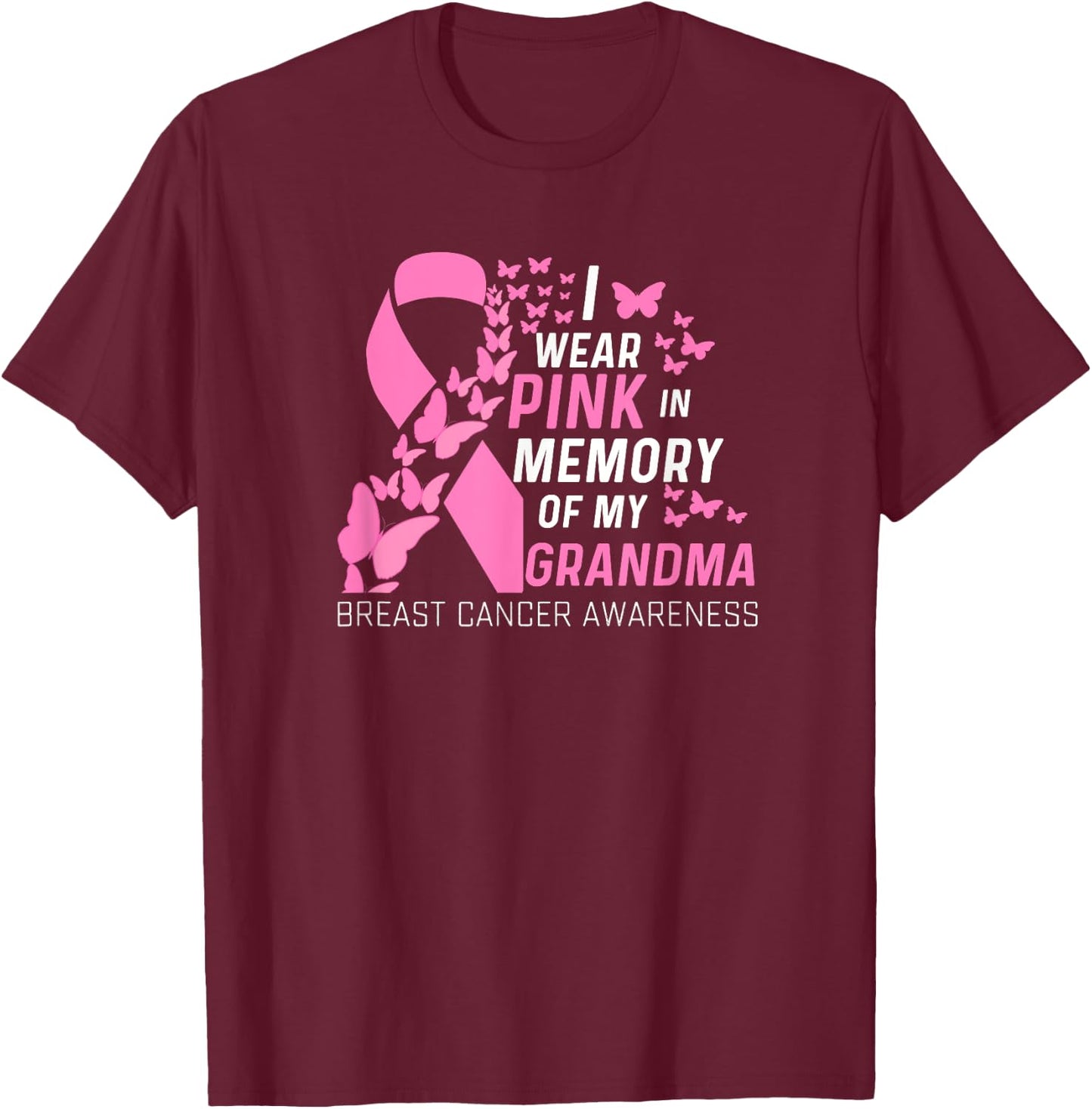 I wear Pink In Memory of my Grandma Breast Cancer Awareness T-Shirt - T-Shirt | Maroon