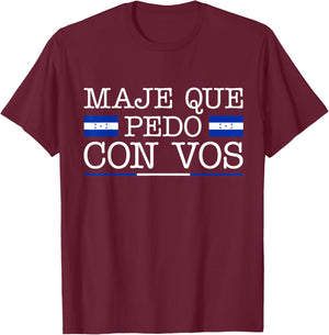 Honduras Flag Catracho Pride Maje Que Pedo Con Vos T-Shirt - T-Shirt | Maroon