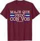 Honduras Flag Catracho Pride Maje Que Pedo Con Vos T-Shirt - T-Shirt | Maroon