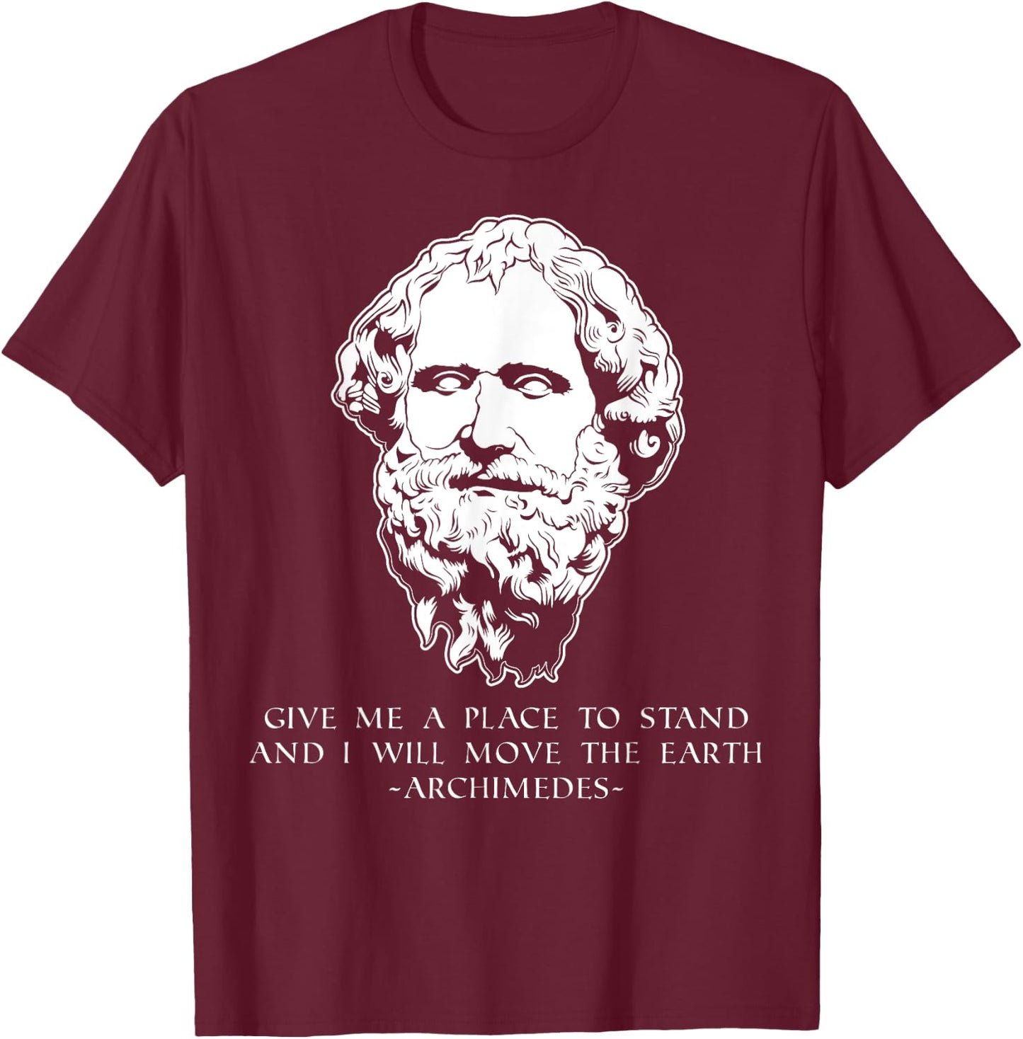 Move The Earth Greek Mathematician Archimedes T-Shirt - T-Shirt | Maroon