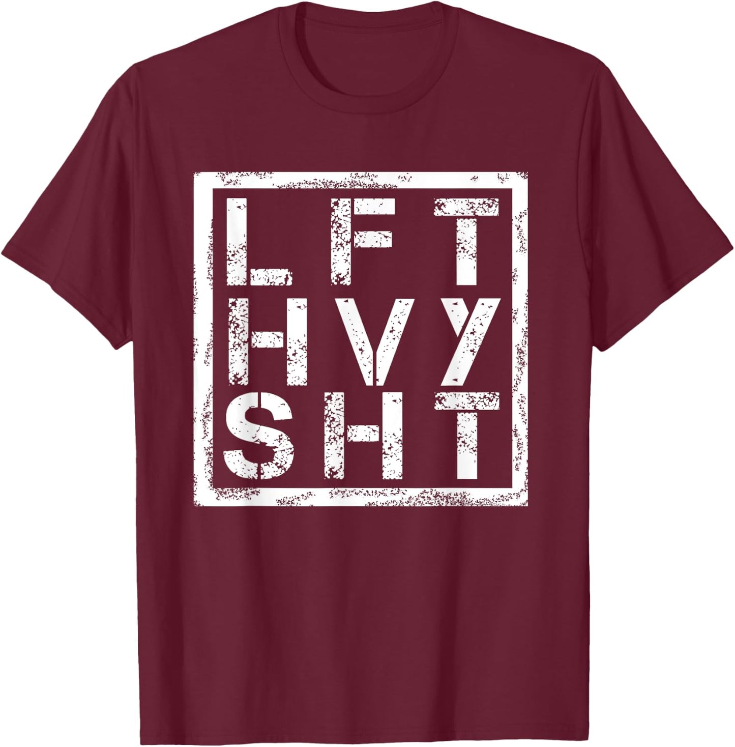 LFT HVY SHT - Lift Heavy Shi... T-Shirt - T-Shirt | Maroon