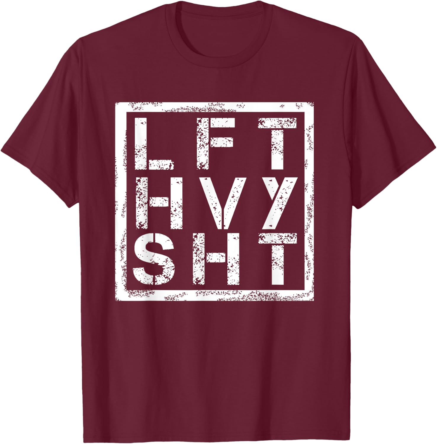 LFT HVY SHT - Lift Heavy Shi... T-Shirt - T-Shirt | Maroon