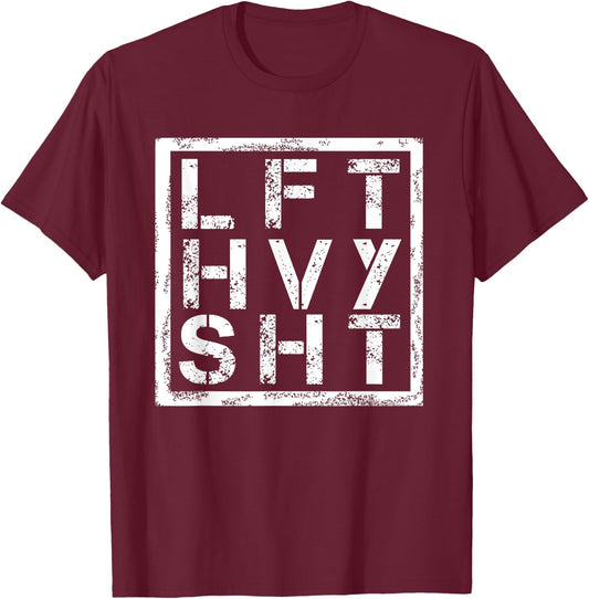 LFT HVY SHT - Lift Heavy Shi... T-Shirt - T-Shirt | Maroon