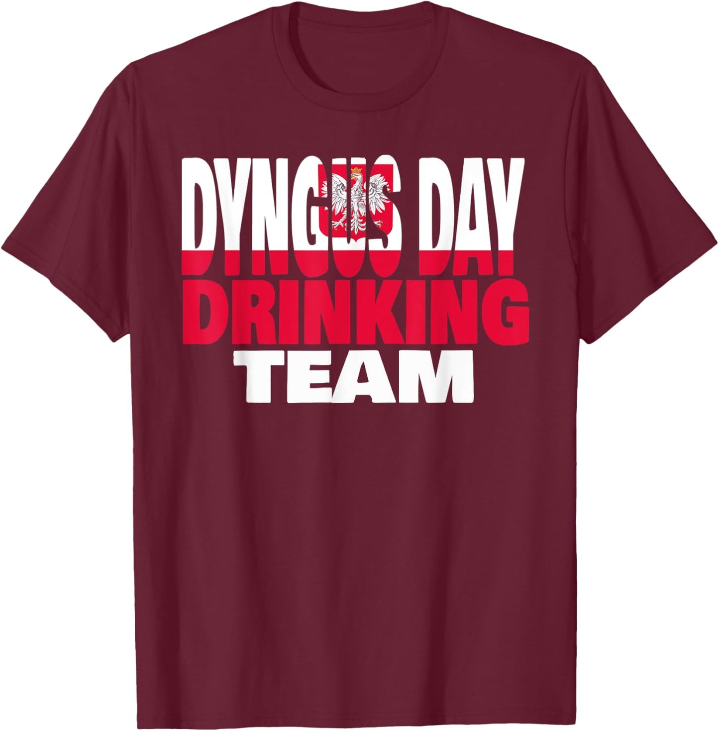 Dyngus Day Drinking Team Poland Flag Merch Polska Dyngus Day T-Shirt - T-Shirt | Maroon