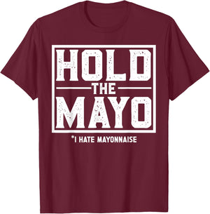 Mayonnaise Mayo Hater T-Shirt - T-Shirt | Maroon