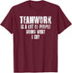 Teamwork Is A Lot Of People Doing What I Say Motivational T-Shirt - T-Shirt | Maroon