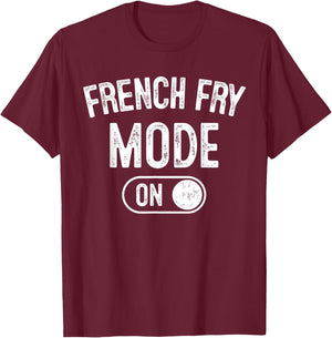 French Fry Mode On Costume Funny Potato Gift Food Worker T-Shirt - T-Shirt | Maroon