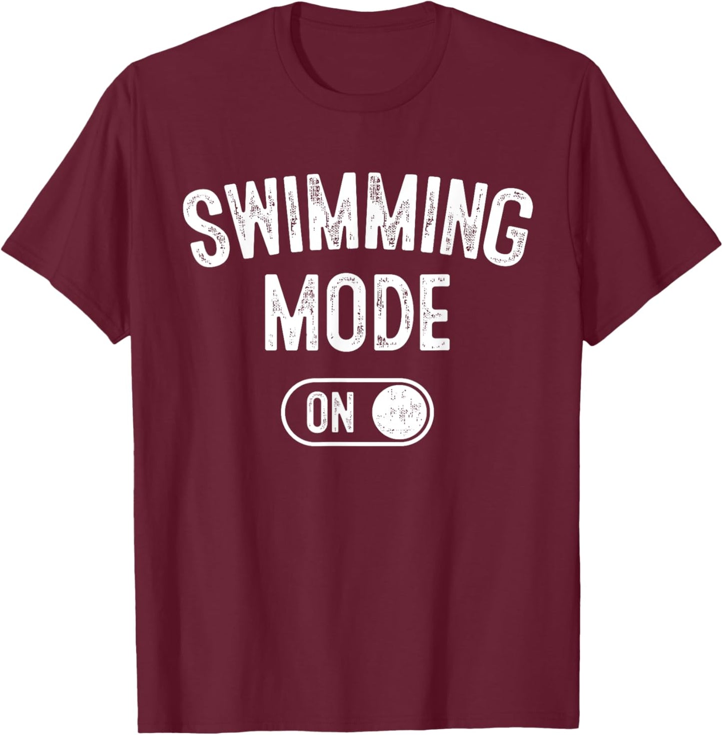 Swimming Mode On Funny Swimmer Gift Diver Coach T-Shirt - T-Shirt | Maroon