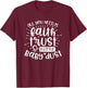 Fertility Mom Gift All you need is faith trust and baby dust T-Shirt - T-Shirt | Maroon