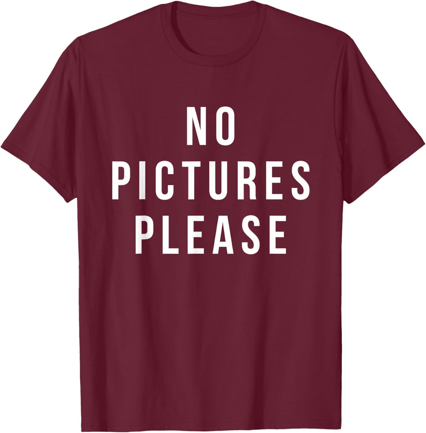 No Pictures Please T-Shirt - T-Shirt | Maroon