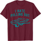 I Hate Pulling Out Quote T-Shirt - T-Shirt | Maroon