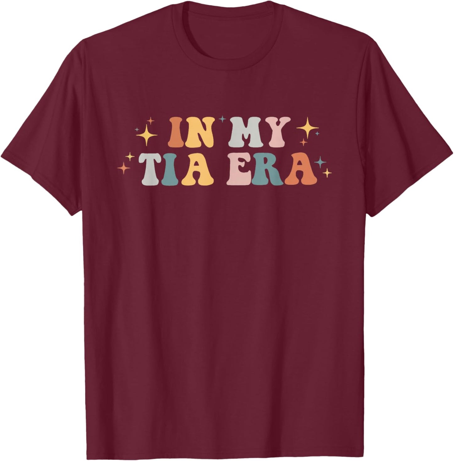 in My Tia Era Retro Groovy Funny Cool Aunt Auntie Club T-Shirt - T-Shirt | Maroon