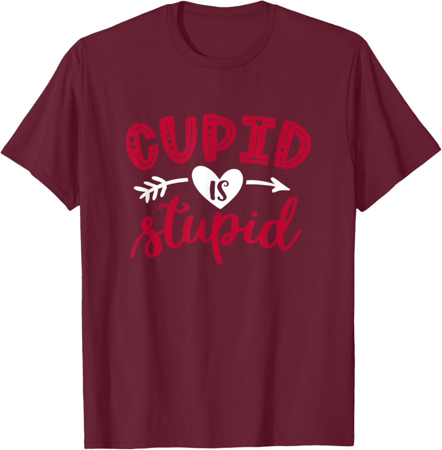 Cupid Is Stupid Funny Anti-Valentine's Day T-Shirt - T-Shirt | Maroon