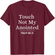 Touch Not My Anointed Bible Verse Religious Christian Quote T-Shirt - T-Shirt | Maroon