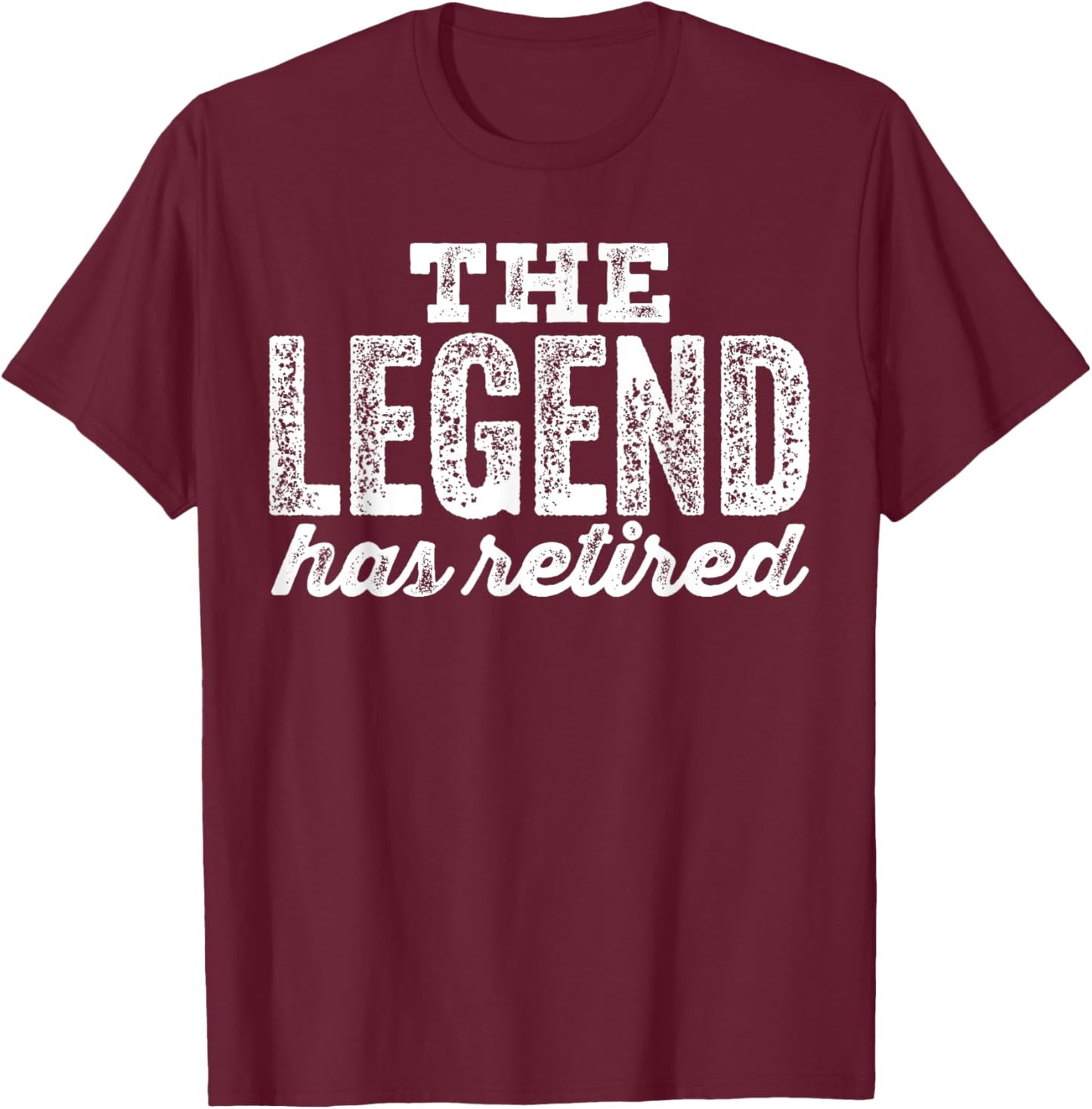 The Legend Has Retired T-Shirt - T-Shirt | Maroon