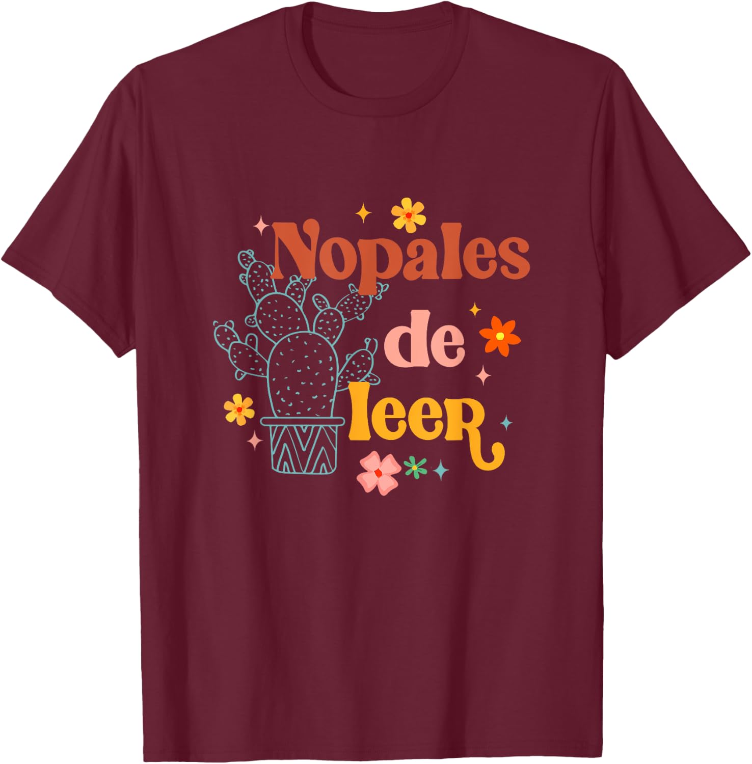 Nopales De Leer Spanish Teacher Maestra Cactus Bilingual Women T-Shirt - T-Shirt | Maroon