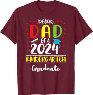 Funny Proud Dad of a Class of 2024 Kindergarten Graduate T-Shirt - T-Shirt | Maroon