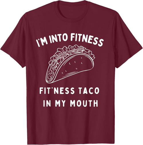Graphic Funny I'm Into Fitness Taco in My Mouth Novelty