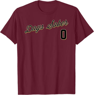 0 DAYS SOBER Jersey Funny Drinking Shirt Alcohol Baseball T-Shirt - T-Shirt | Maroon