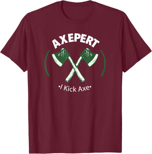 Axe Throwing Expert - I'm An Axepert At Throwing - I Kick Ax T-Shirt - T-Shirt | Maroon