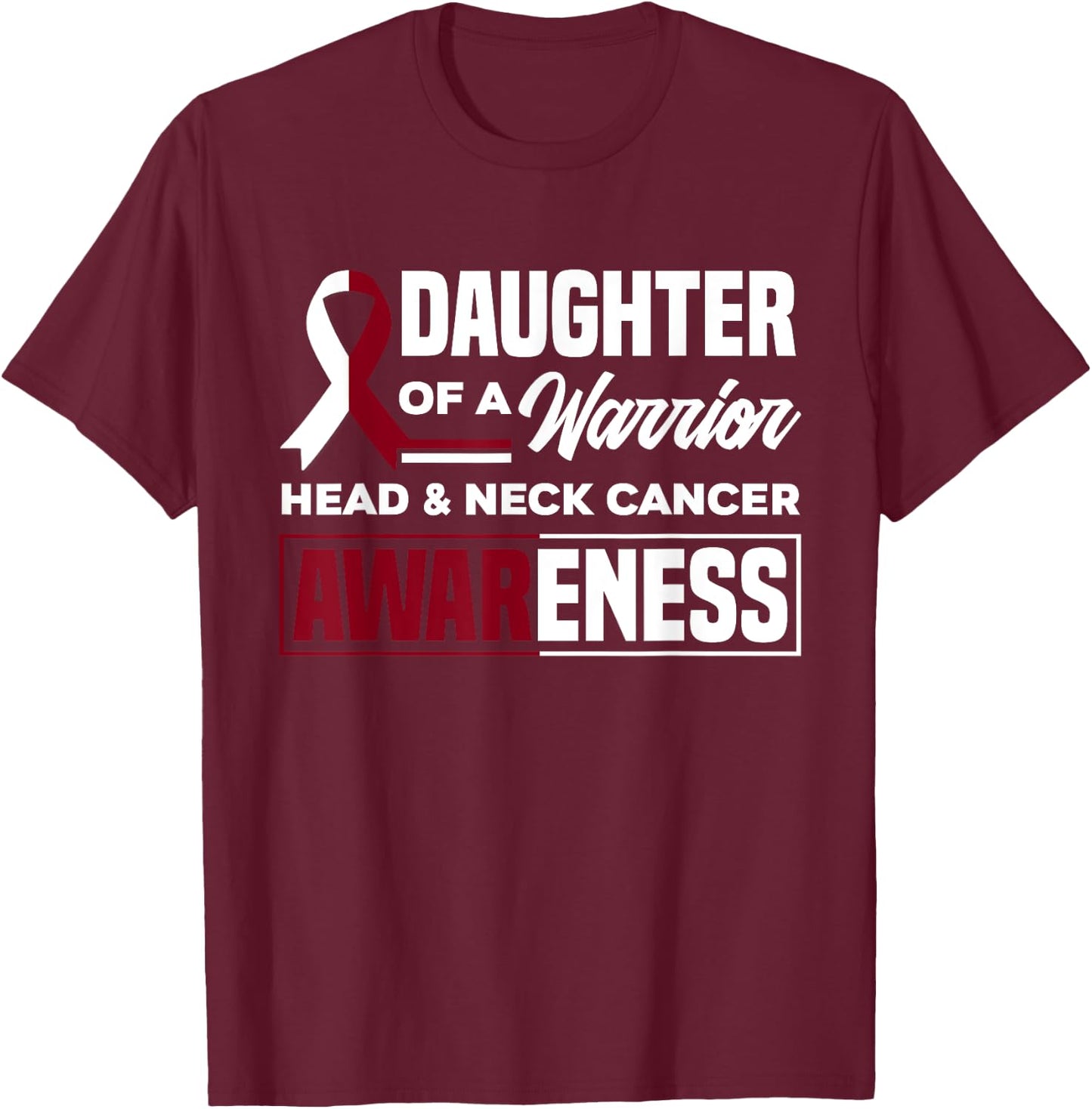 Daughter Of A Warrior Support Head & Neck Cancer Awareness T-Shirt - T-Shirt | Maroon