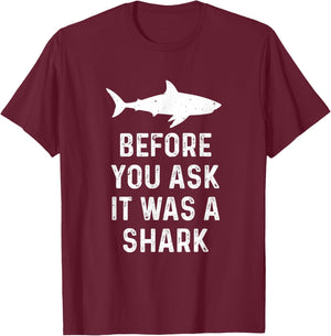 Funny Vintage Before You Ask It Was A Shark Quote Humor T-Shirt - T-Shirt | Maroon