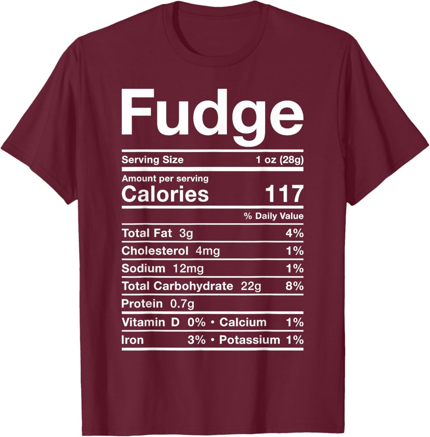 Fudge Nutrition Facts Costume Food Candy Chocolate Dessert T-Shirt - T-Shirt | Maroon