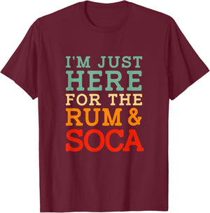 Im Just Here For The Soca And Rum Retro Funny Bacchanal T-Shirt - T-Shirt | Maroon
