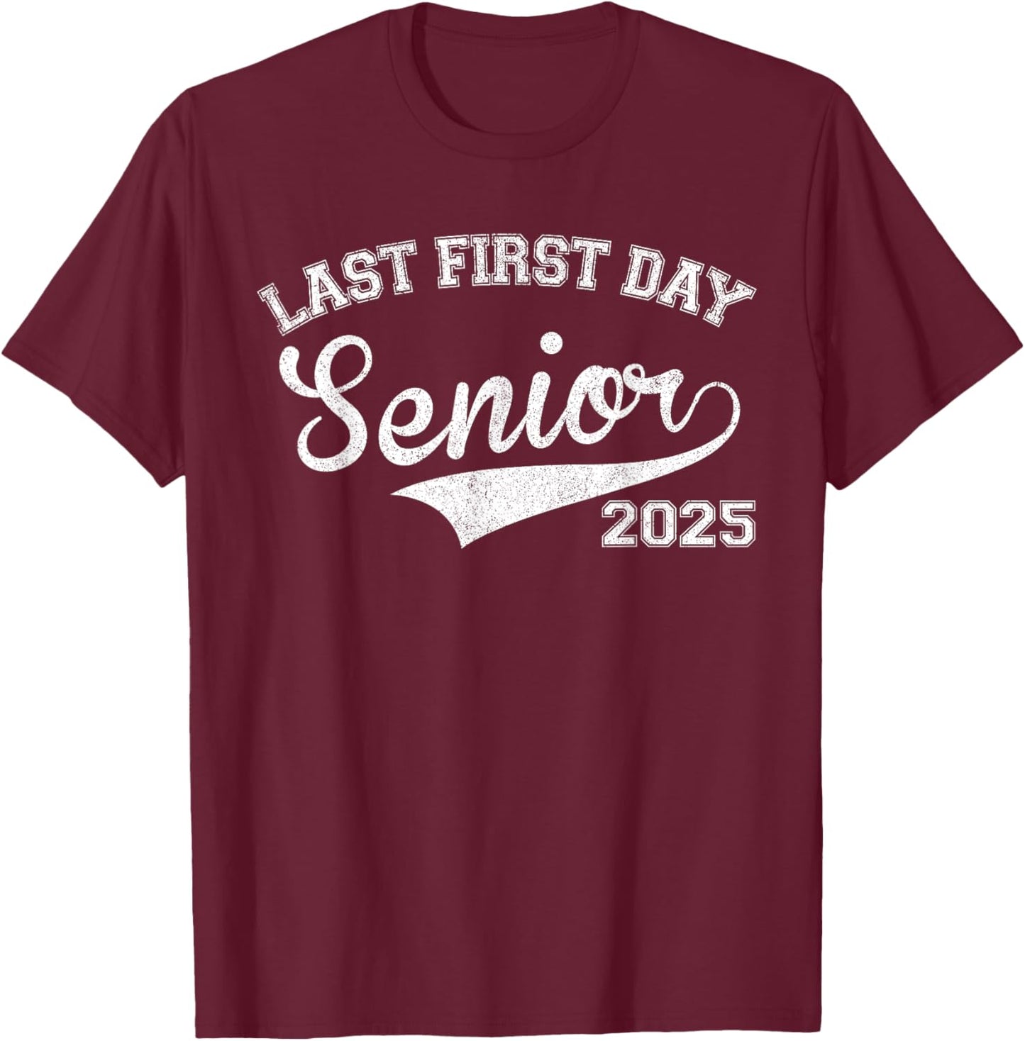 Last First Day Of Senior Year 2025 Shirt Boys, Class Of 2025 T-Shirt - T-Shirt | Maroon
