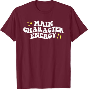 Main-Character Energy Quote T-Shirt - T-Shirt | Maroon