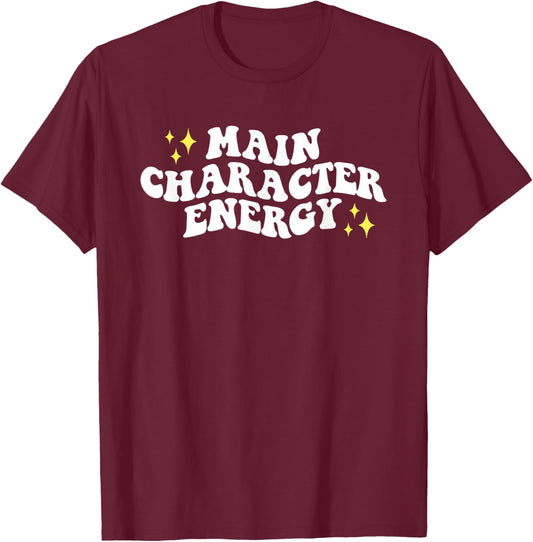 Main-Character Energy Quote T-Shirt - T-Shirt | Maroon