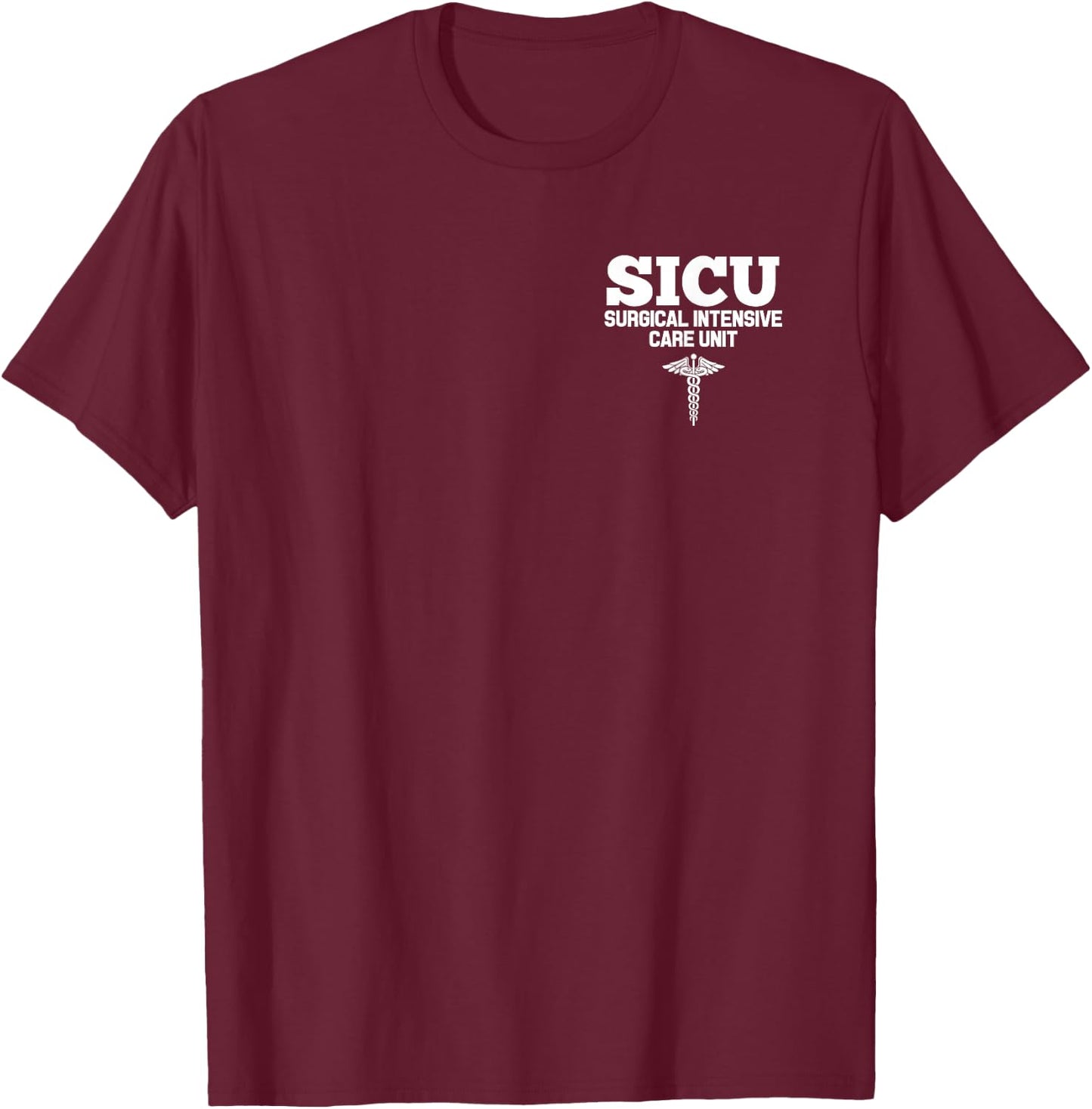 SICU Registered Nurse Intensive Care Unit RN Staff T-Shirt - T-Shirt | Maroon