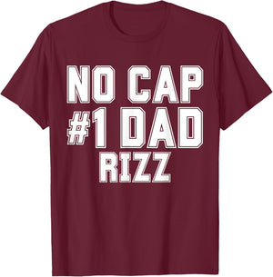 Funny Father's Dad's Birthday Day No Cap #1 Dad Rizz T-Shirt - T-Shirt | Maroon