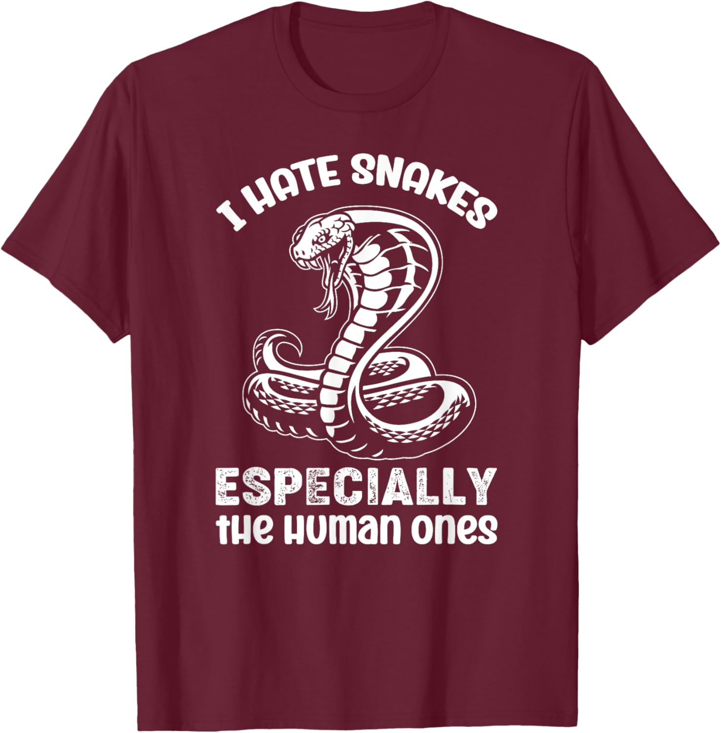I Hate Snakes Fake People Snake Serpent Reptile T-Shirt - T-Shirt | Maroon