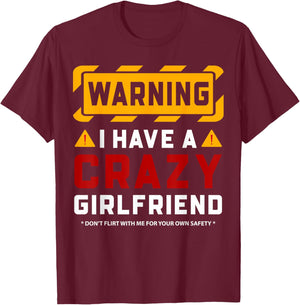 Warning I Have A Crazy Girlfriend T-Shirt - T-Shirt | Maroon