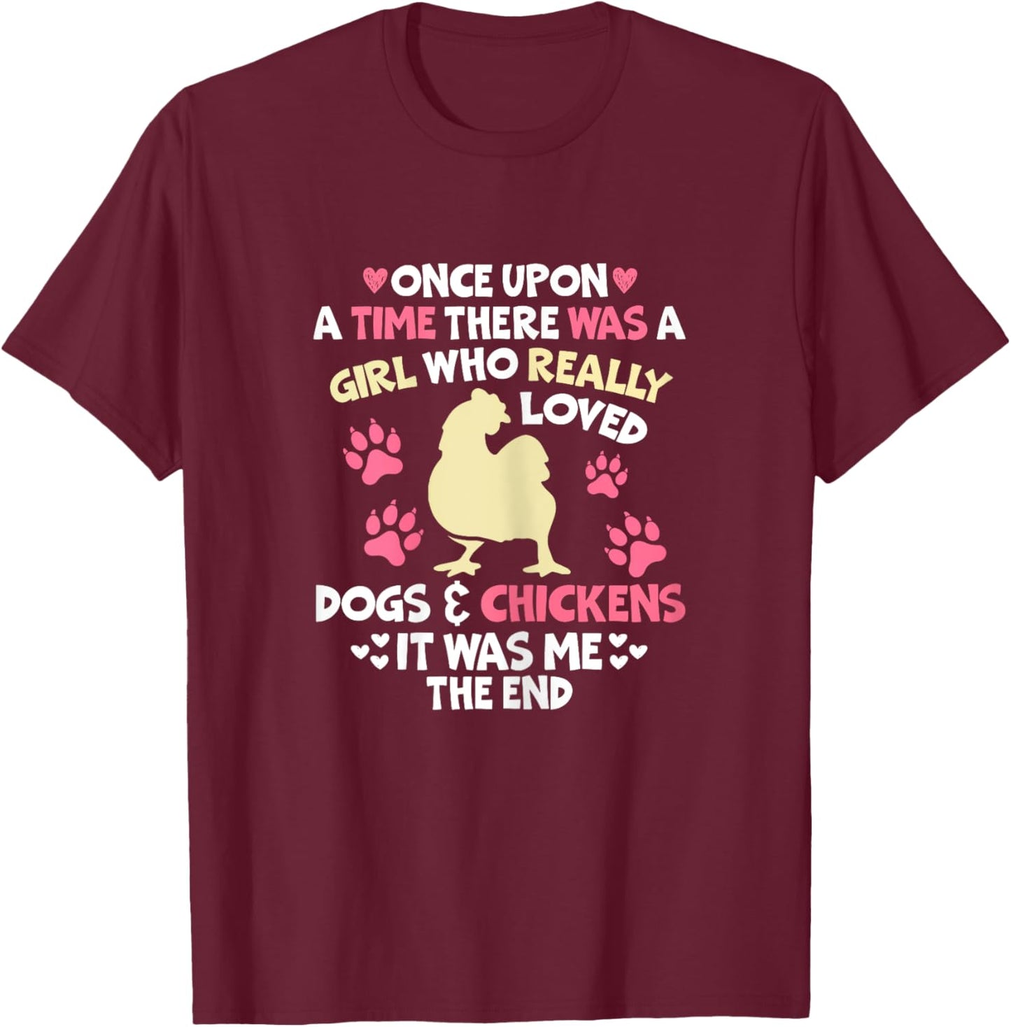 Once Upon a Time Chicken Dog Lover Women Girl Farmer Farming T-Shirt - T-Shirt | Maroon