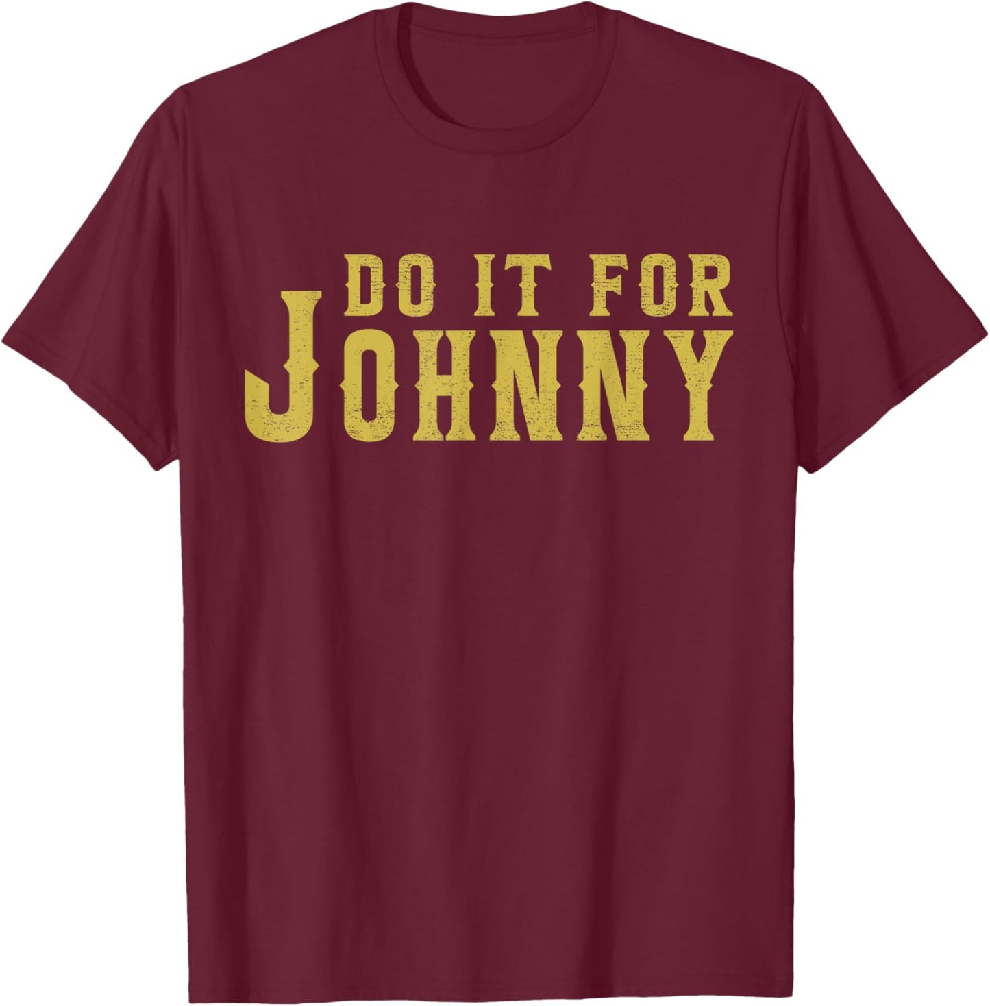 Volimty Shop Do It Funny Awesome Movies Distressed Gift For Johnnys , Small, Black T-Shirt - T-Shirt | Maroon