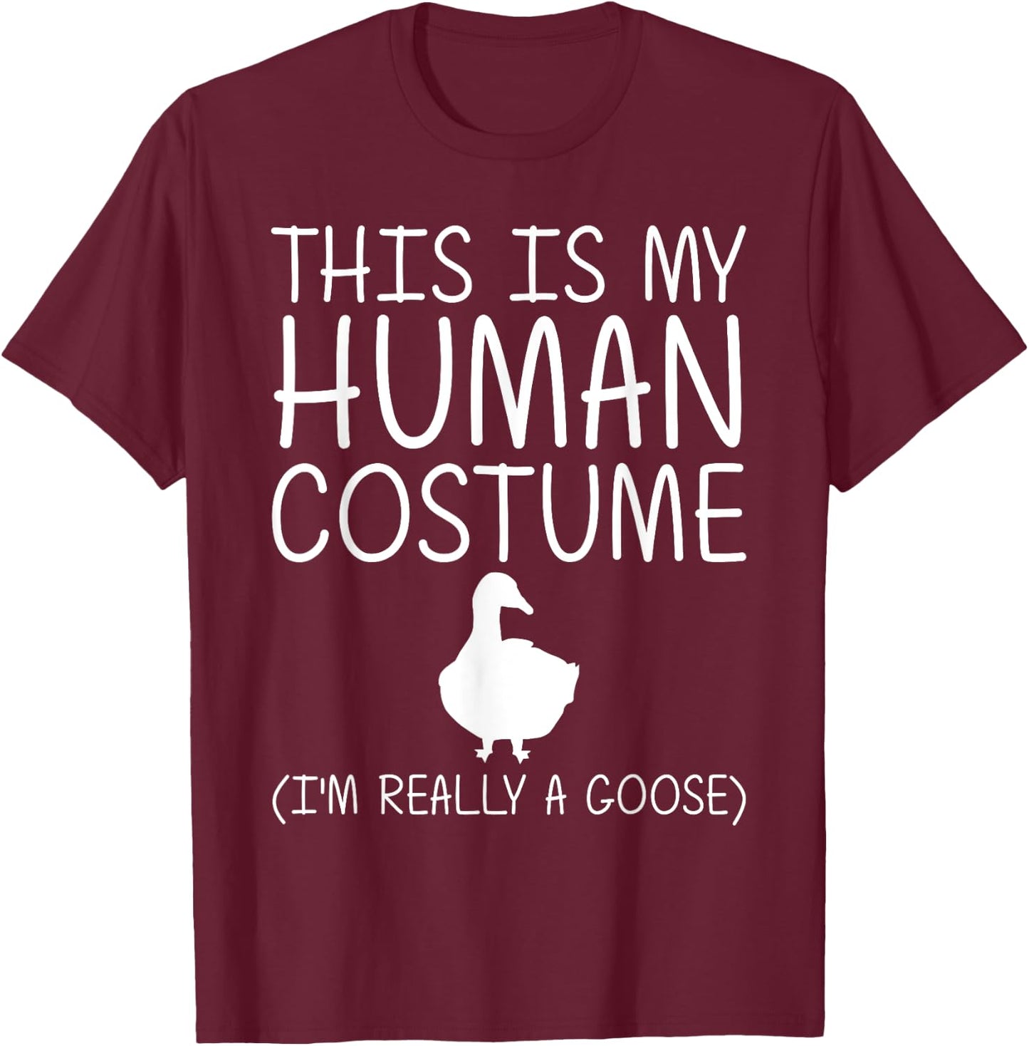 Goose Easy Halloween Human Costume Waterfowl Animal DIY Gift T-Shirt - T-Shirt | Maroon